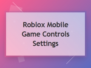 Mastering Roblox Mobile Controls and Settings