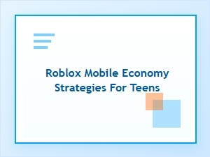 Building Roblox Wealth: Teen Guide to Mobile Trading