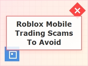 Common Roblox Mobile Trading Scams to Avoid